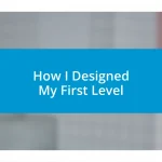 How I Designed My First Level