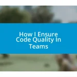 How I Ensure Code Quality In Teams