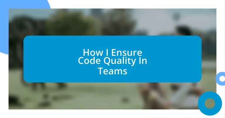 How I Ensure Code Quality In Teams