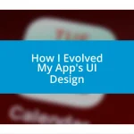 How I Evolved My App’s UI Design