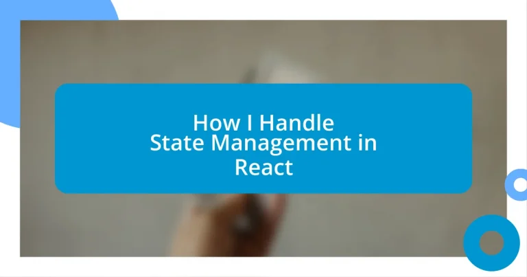 How I Handle State Management in React