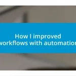 How I improved workflows with automation