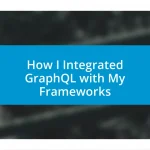 How I Integrated GraphQL with My Frameworks