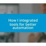 How I integrated tools for better automation