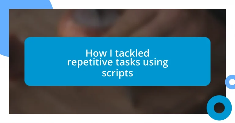 How I tackled repetitive tasks using scripts