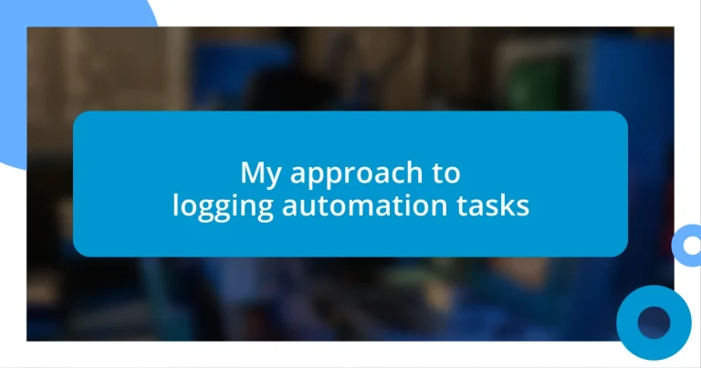 My approach to logging automation tasks