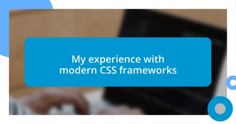 My experience with modern CSS frameworks