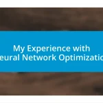 My Experience with Neural Network Optimization