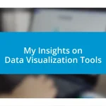 My Insights on Data Visualization Tools