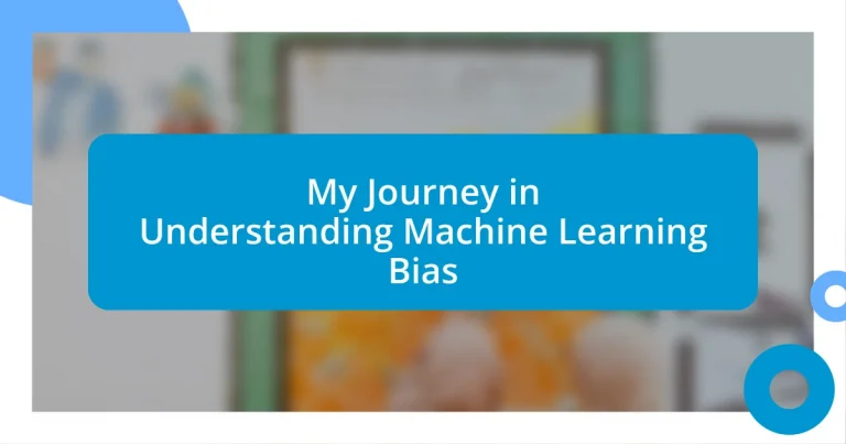 My Journey in Understanding Machine Learning Bias