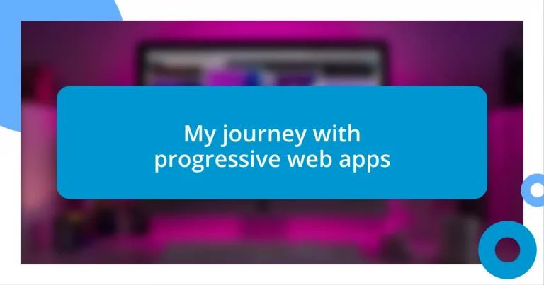 My journey with progressive web apps