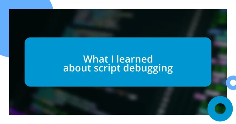 What I learned about script debugging