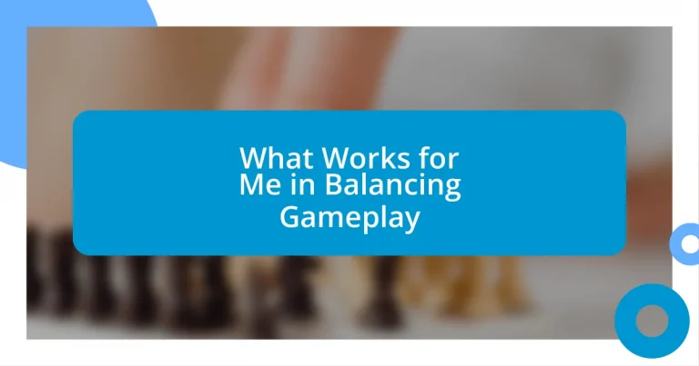 What Works for Me in Balancing Gameplay