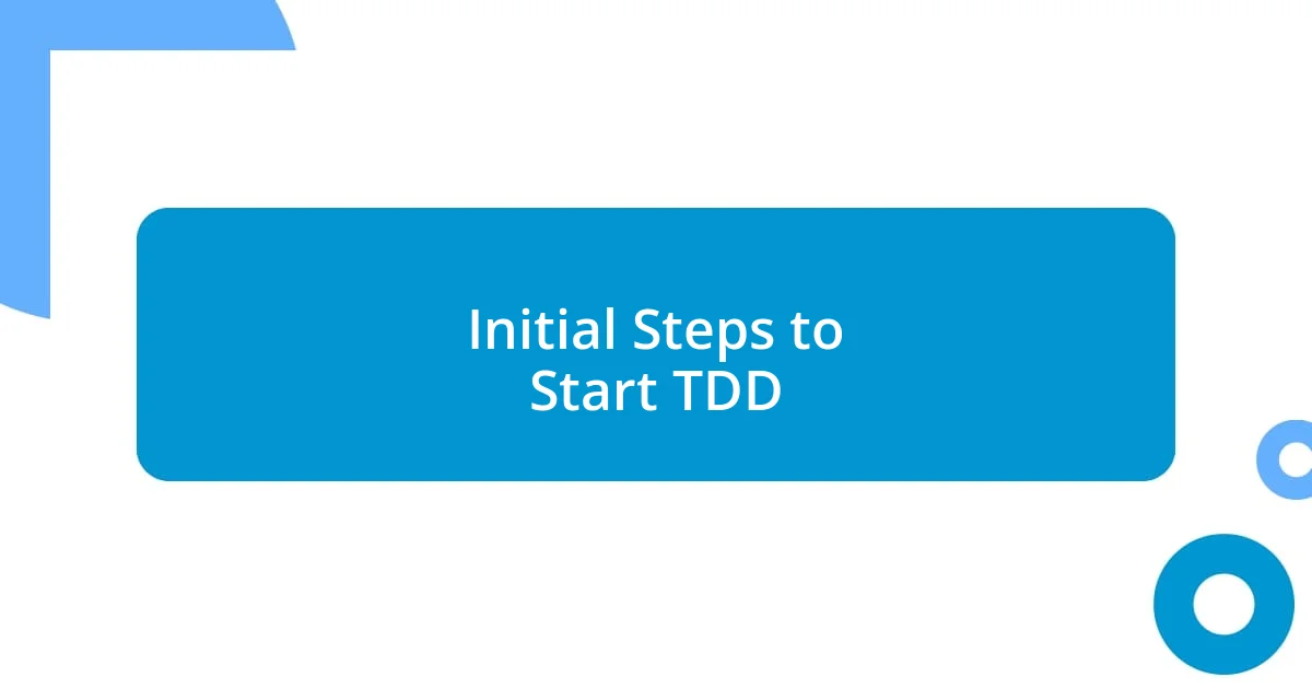 Initial Steps to Start TDD