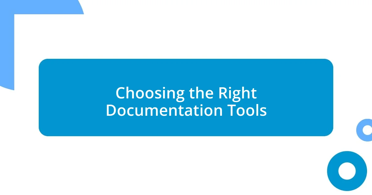 Choosing the Right Documentation Tools