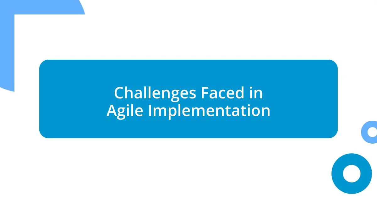 Challenges Faced in Agile Implementation