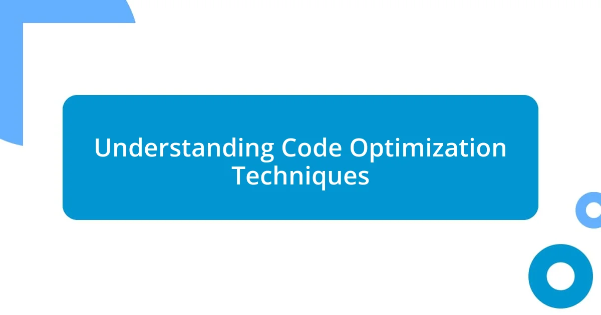 Understanding Code Optimization Techniques